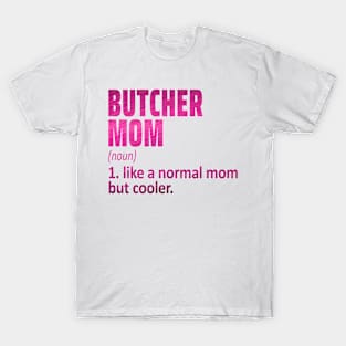 butcher mom T-Shirt